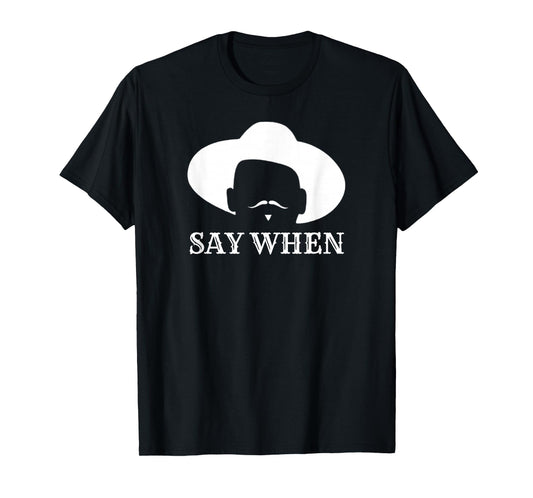 - Say When - Western Cowboy Outlaw Doc Holliday Mustache T-Shirt - Unisex-Adults - Black - Small - Short Sleeve - T-Shirt