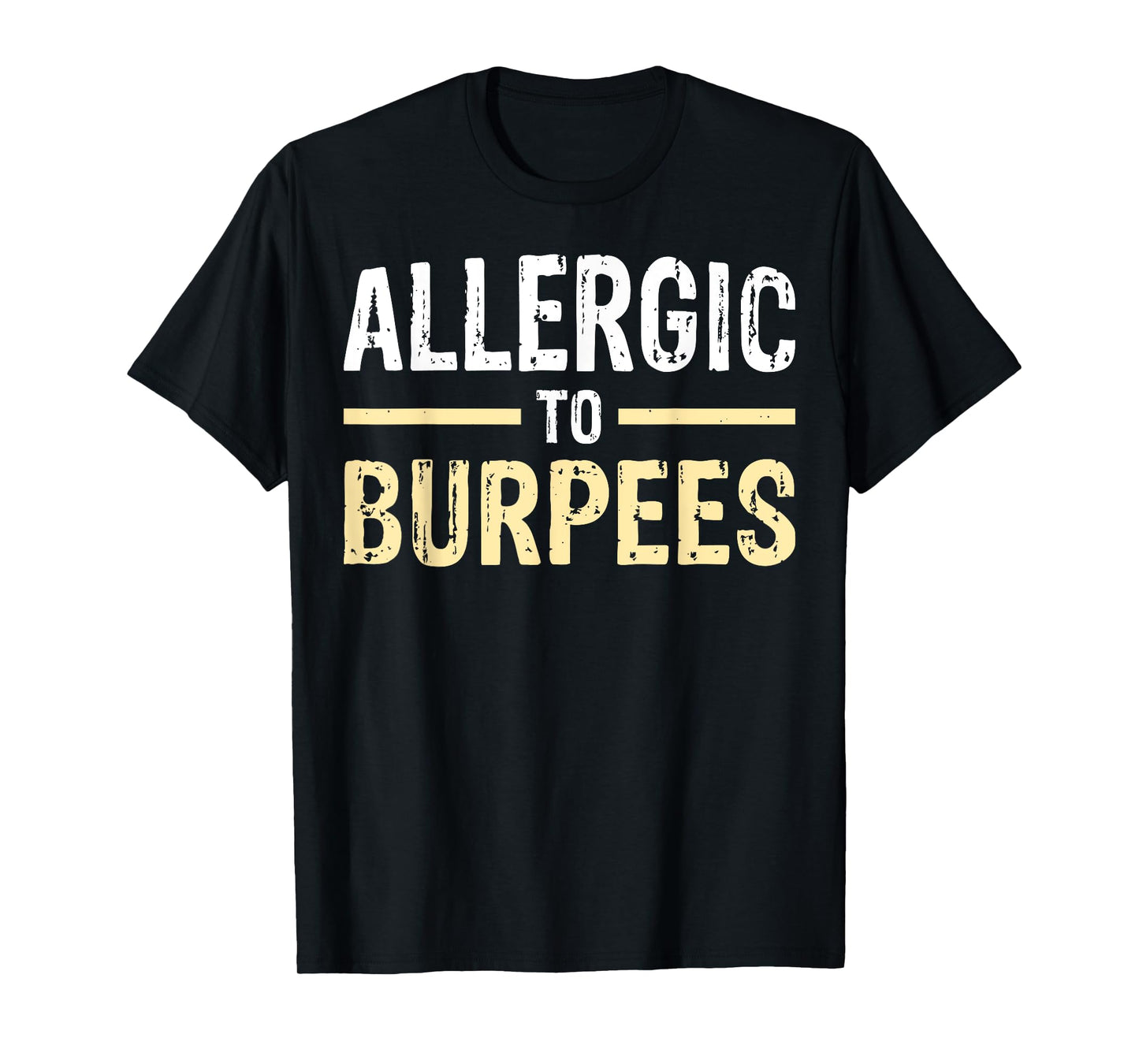 Allergic To Burpees T-Shirt