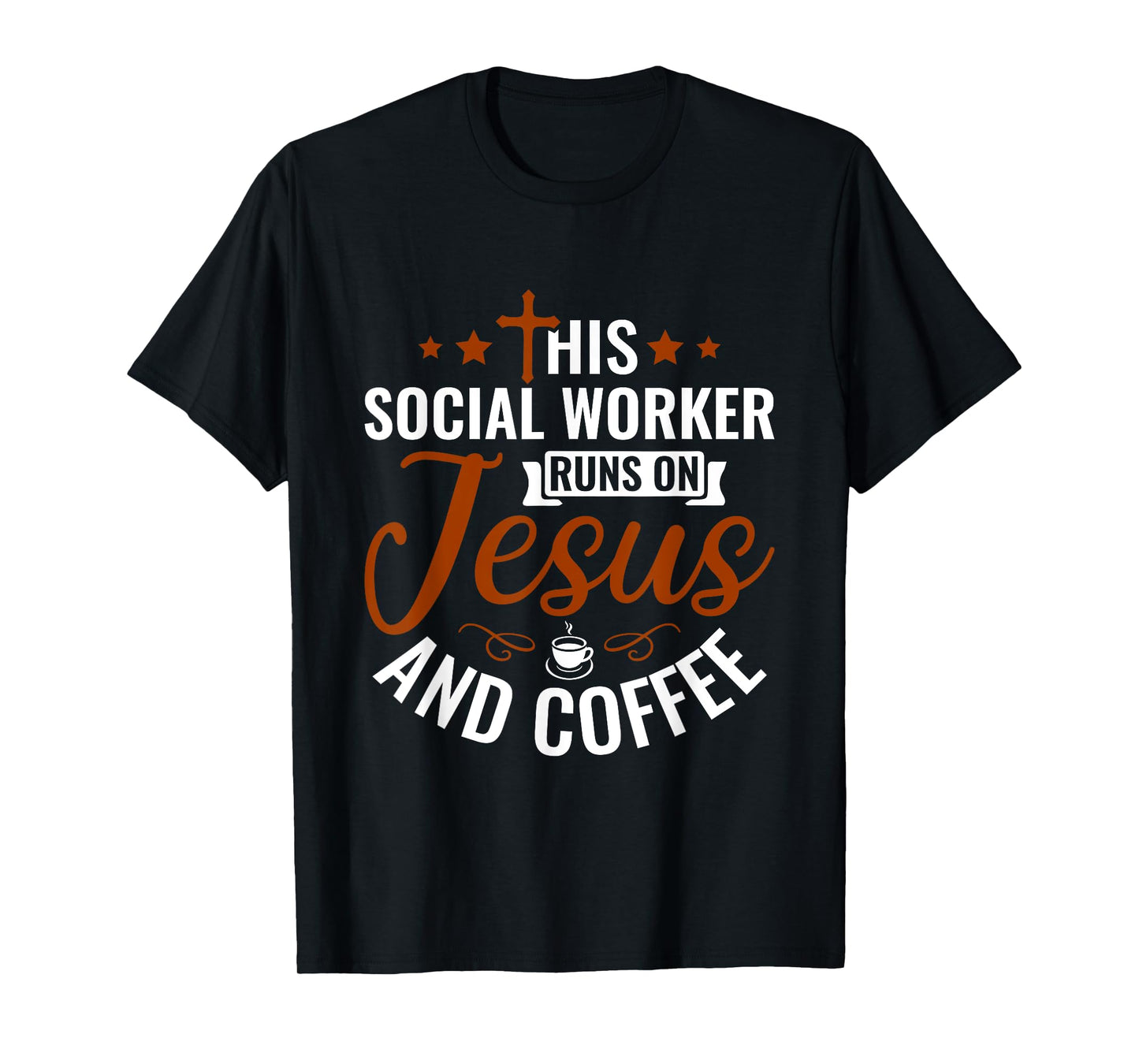 This Social Worker runs on Jesus & Coffee - Social Work T-Shirt