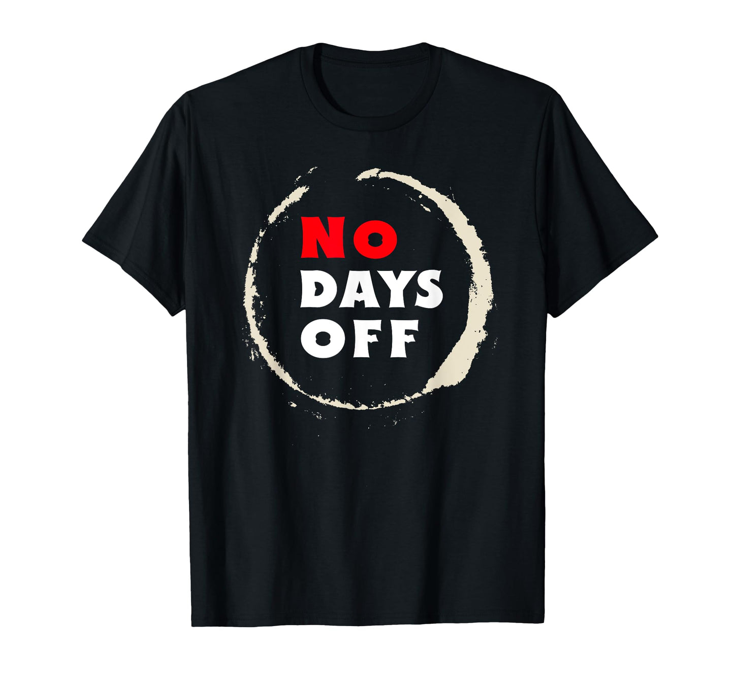 No Days Off. Motivation Sports & Gym . T-Shirt