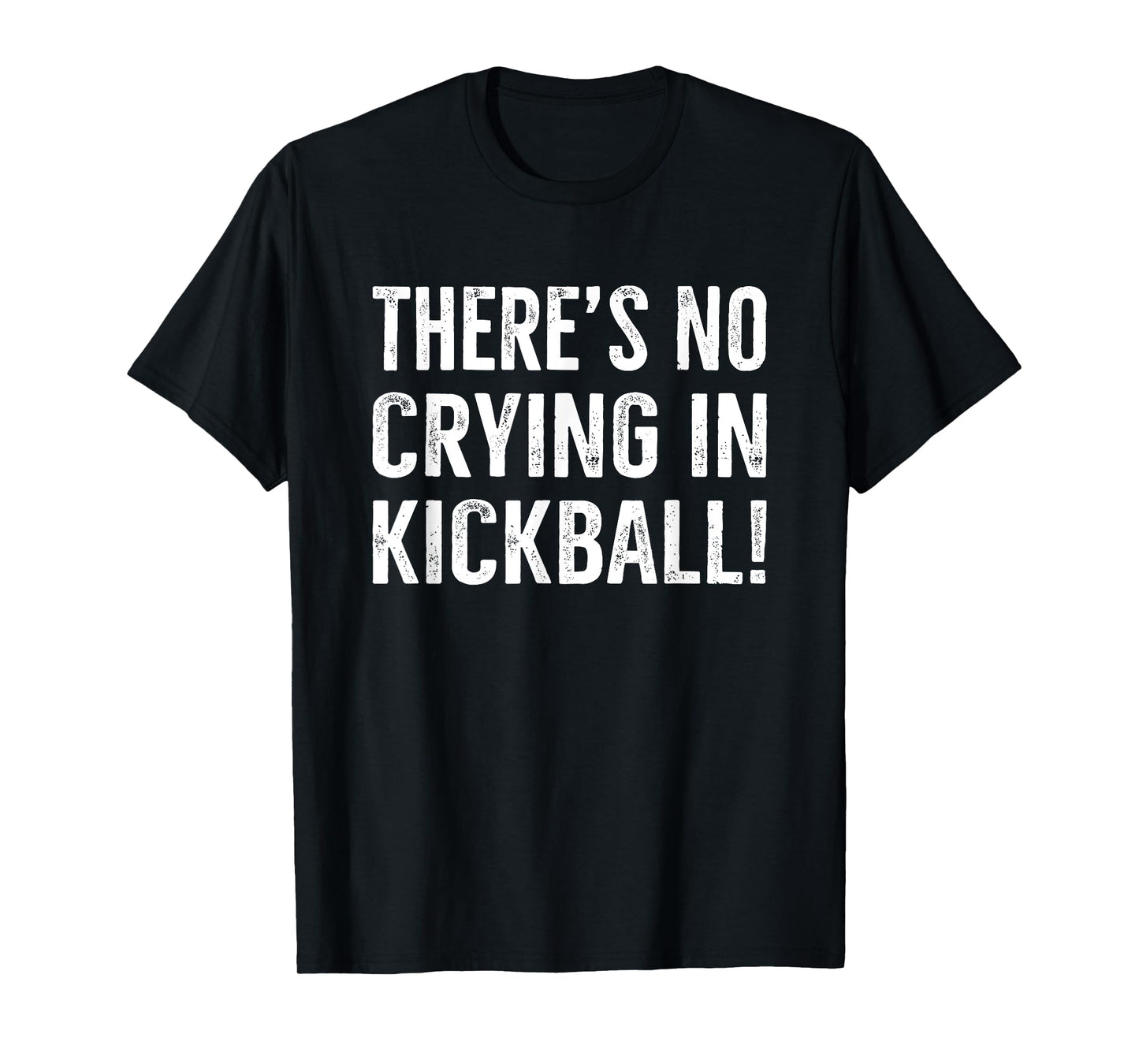 There's No Crying IN Kickball Funny Kick Ball Sport T-Shirt
