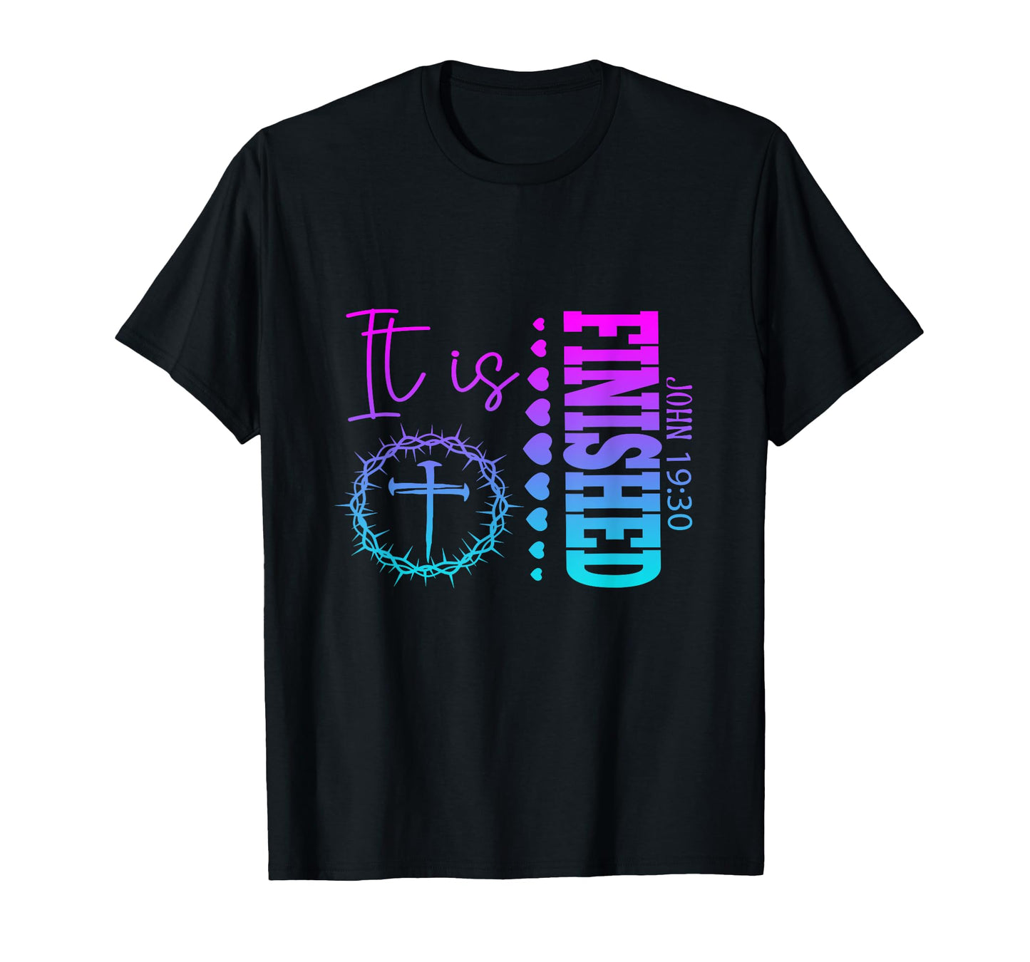 It is Finished John 19:30 Christian Lover Men Women T-Shirt
