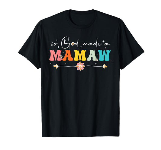So God Made A Mamaw Groovy Happy Mothers Day Grandma T-Shirt