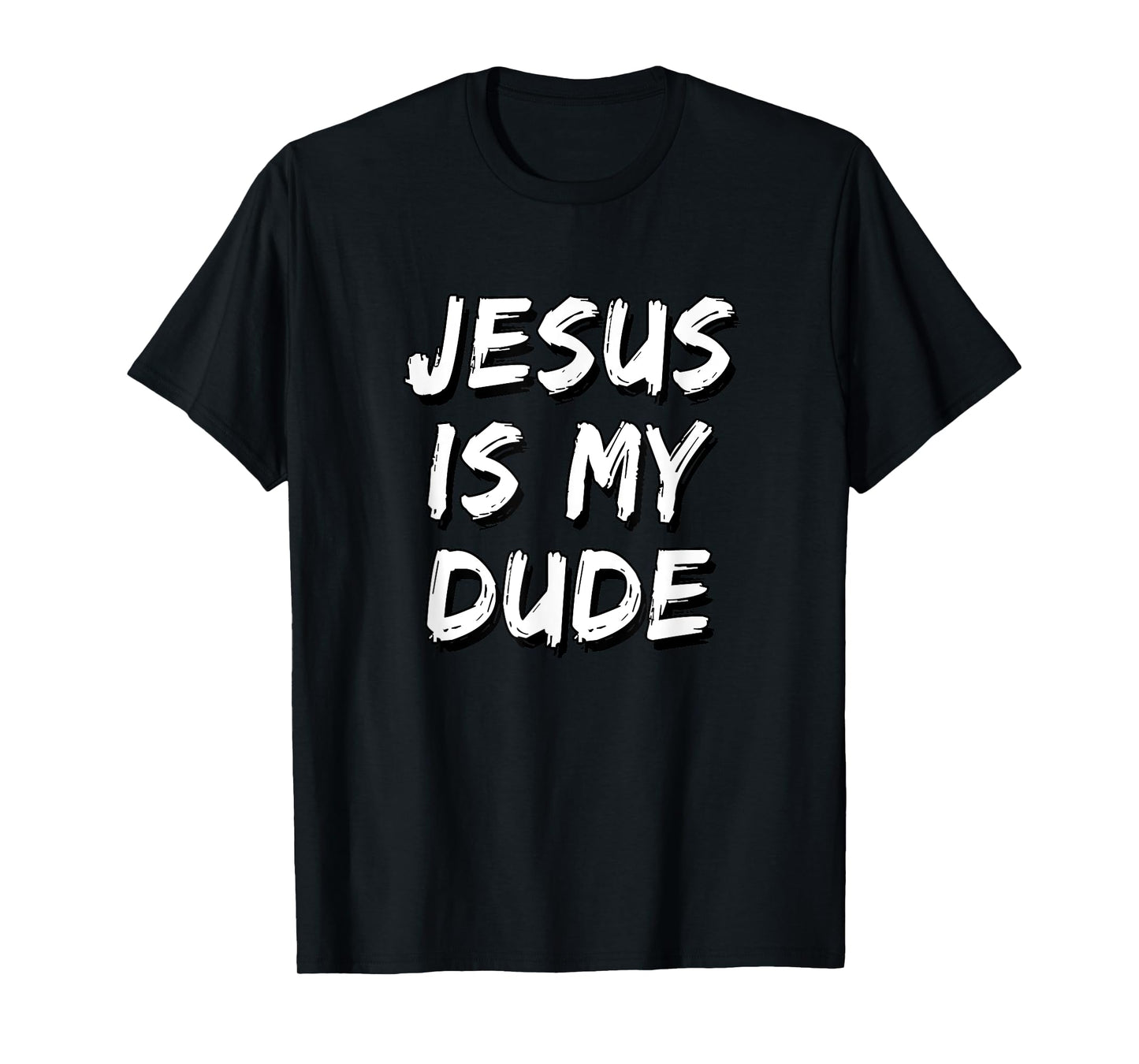 Jesus Is My Dude T-Shirt
