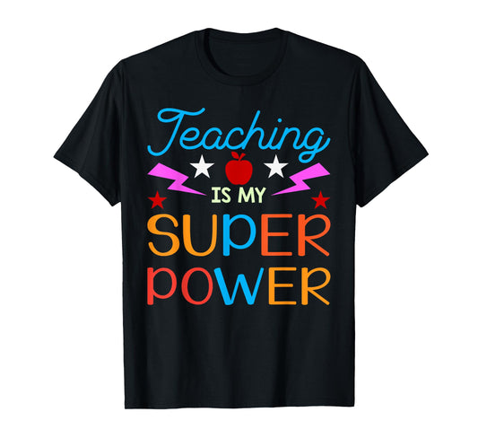Teaching Is My Superpower Gifts T-Shirt