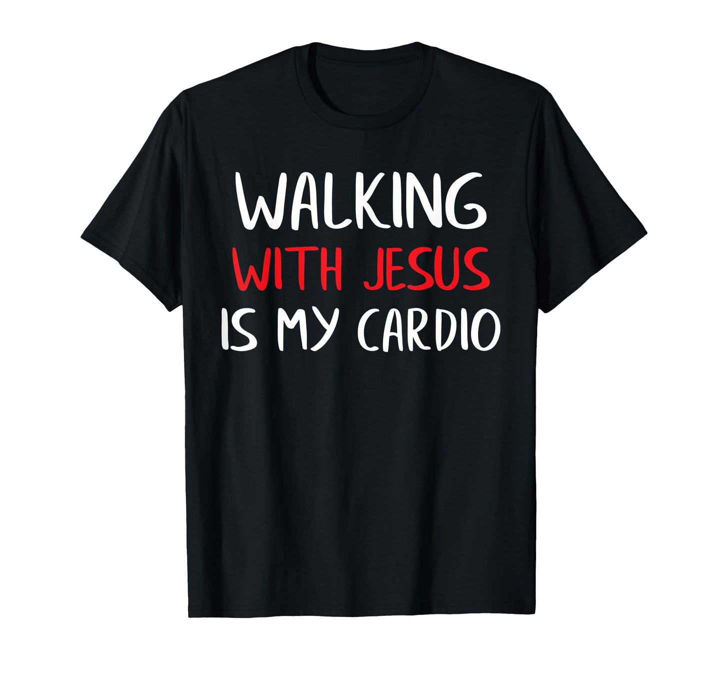 Walking with Jesus is My Cardio T-Shirt