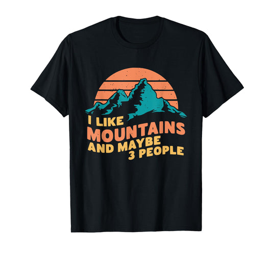 I Like Mountains And Maybe 3 People Hiking Camping Vintage T-Shirt