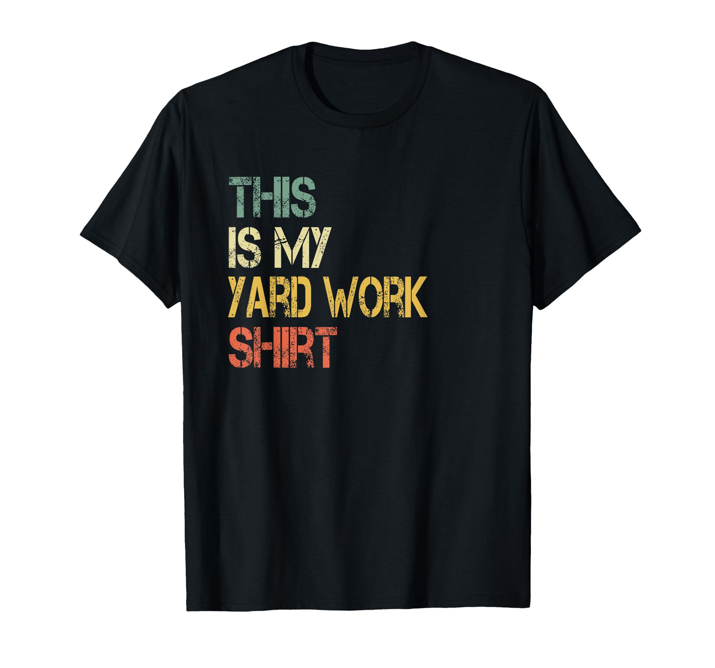 Funny This is My Yard Work Shirt Love Outdoors Cutting Grass T-Shirt
