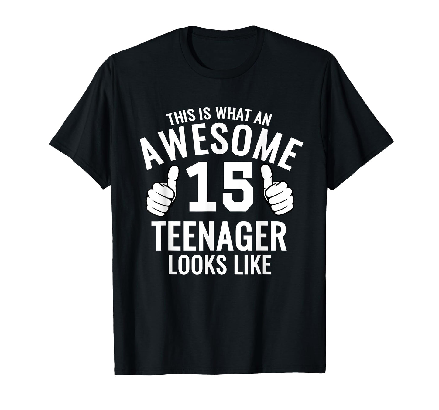 Awesome Teenager Funny 15th Birthday 15 Yrs Old TShirt Gift T-Shirt