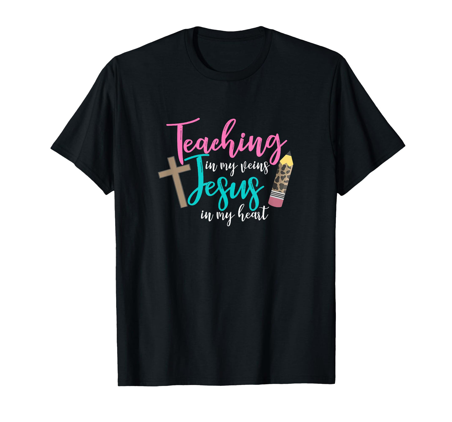 Teaching In My Veins Jesus In My Heart School Teacher Design T-Shirt for Men Women