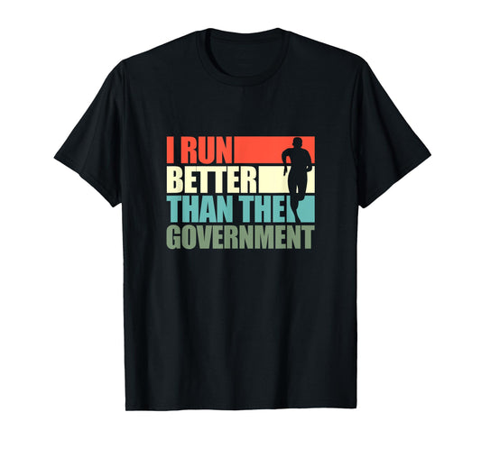 I Run Better Than The Government Running Runner Retro T-Shirt