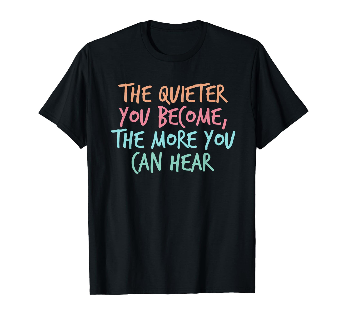 Quiet Introvert Silent Silence Quote The Quieter You Become T-Shirt