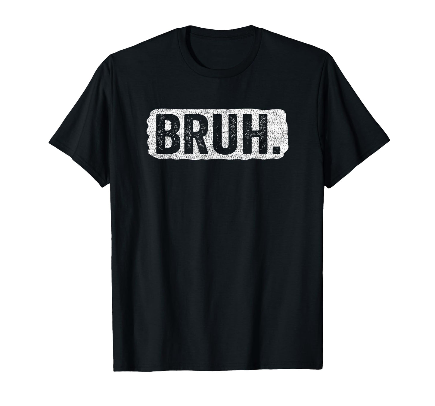 Bruh Funny Saying Meme Bro Mom Slang Boy Girls Teens Youth T-Shirt