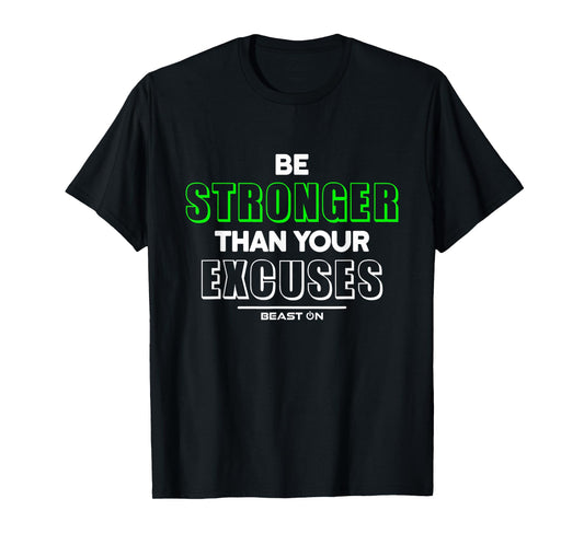 Be Stronger than your Excuses Fitness Motivation Gym Sayings T-Shirt