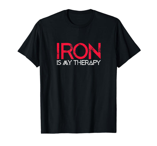 Iron Is My Therapy Funny Fitness Workout Gym T-Shirt