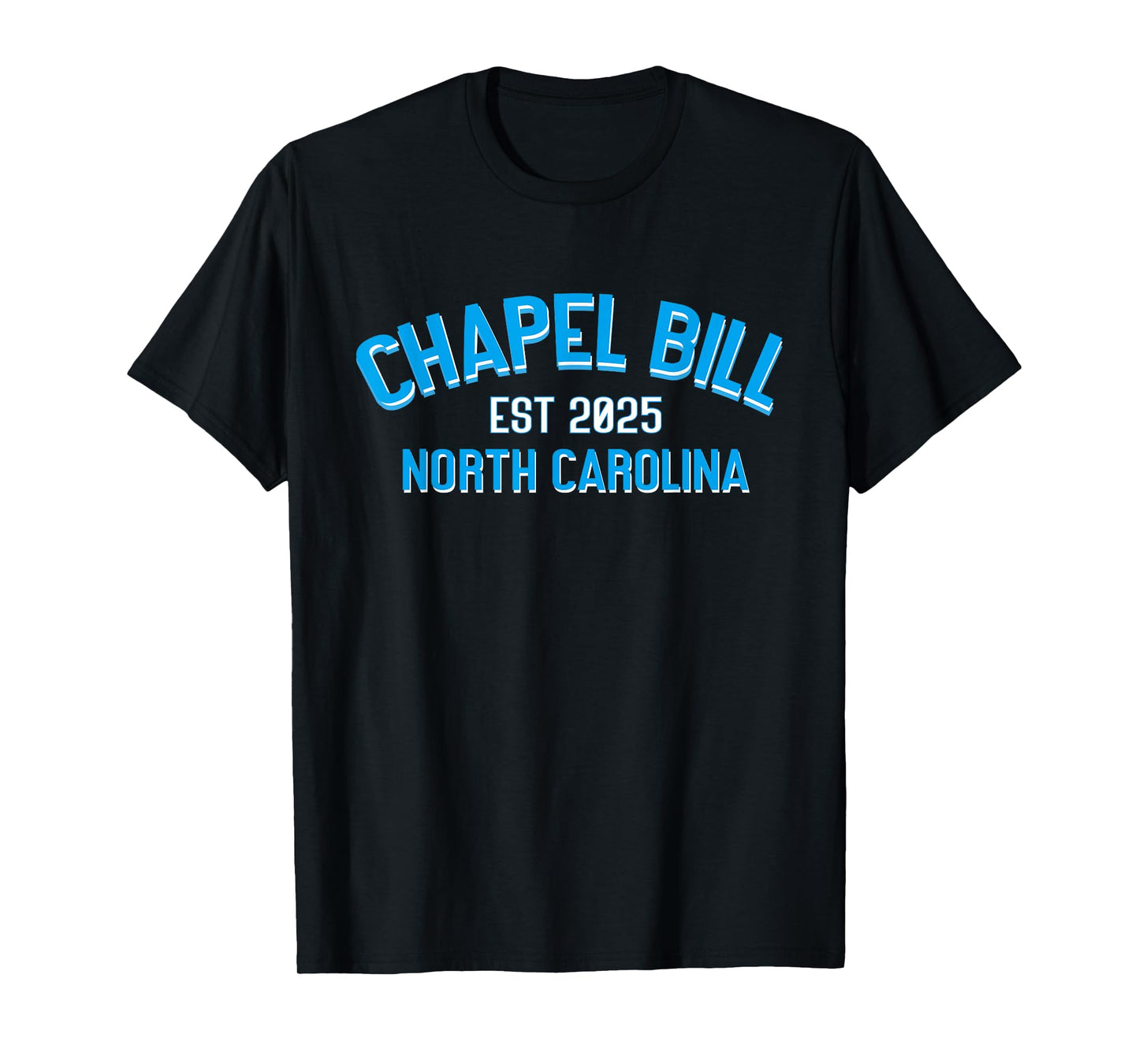 Chapel Bill - North Carolina EST 2025 fanny vintage style T-Shirt