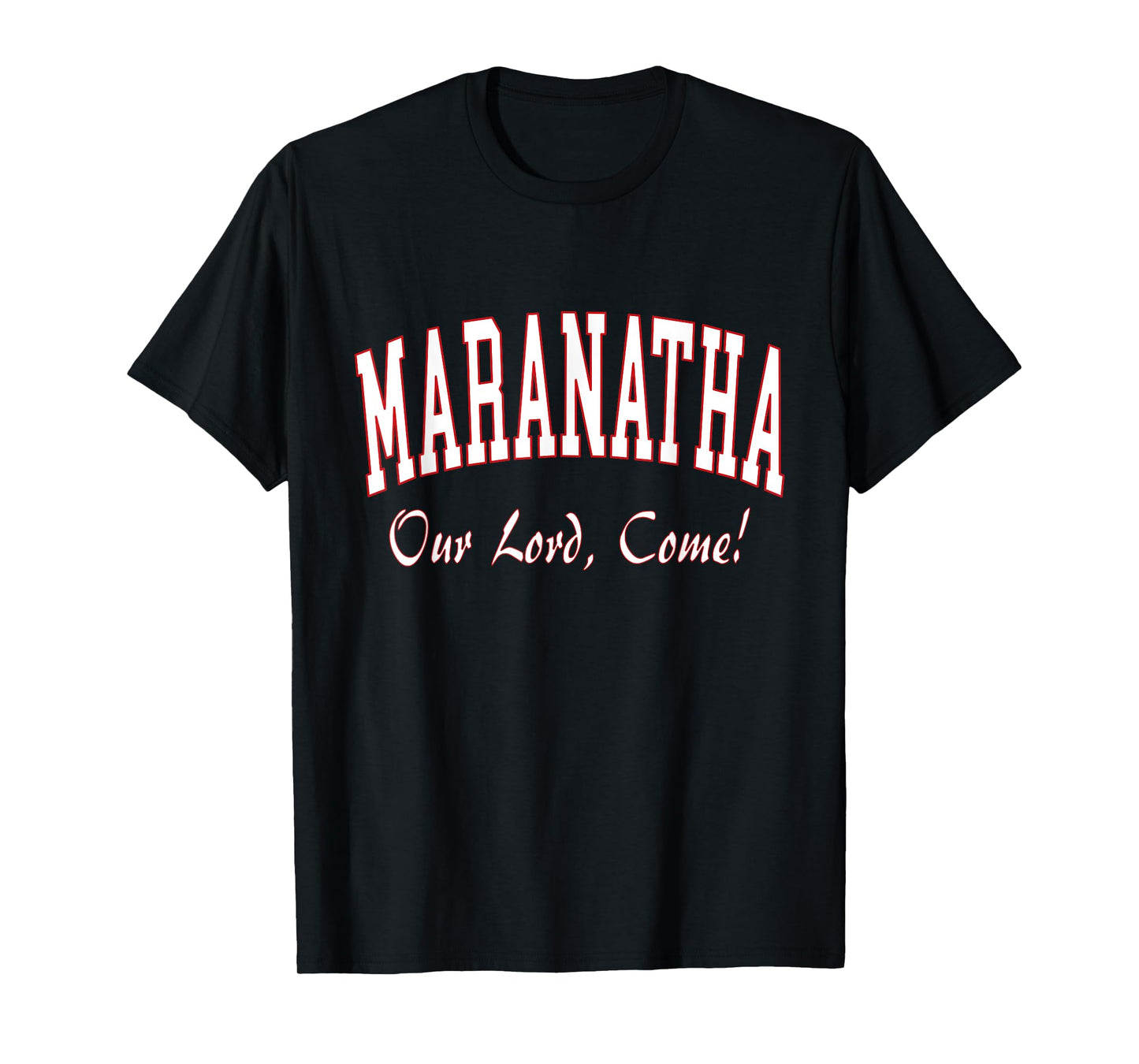 Maranatha Jesus Will Come - 1st Corinthians New Testament T-Shirt