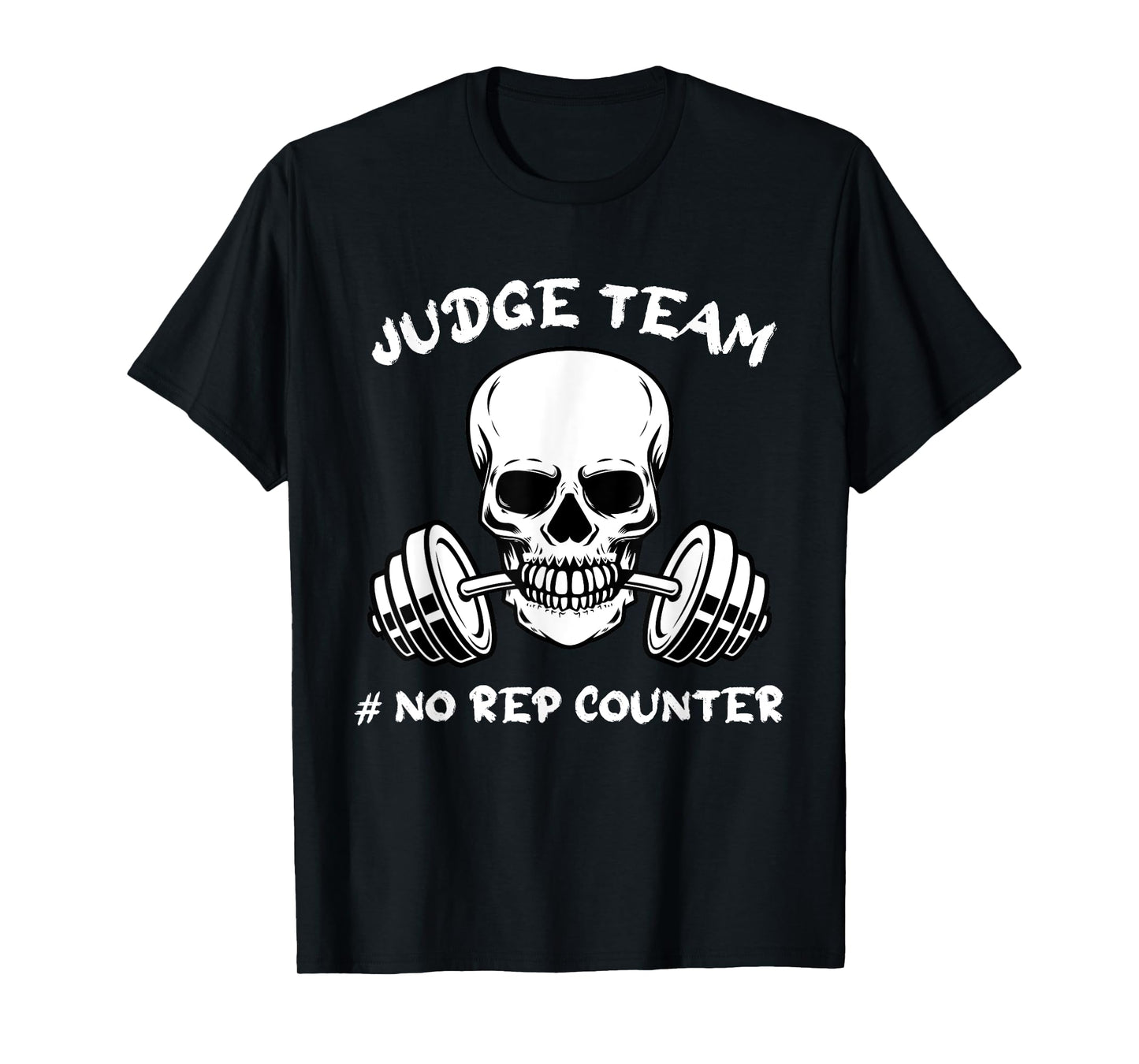 Judge Team No Rep Counter Games Wod Workout T-Shirt