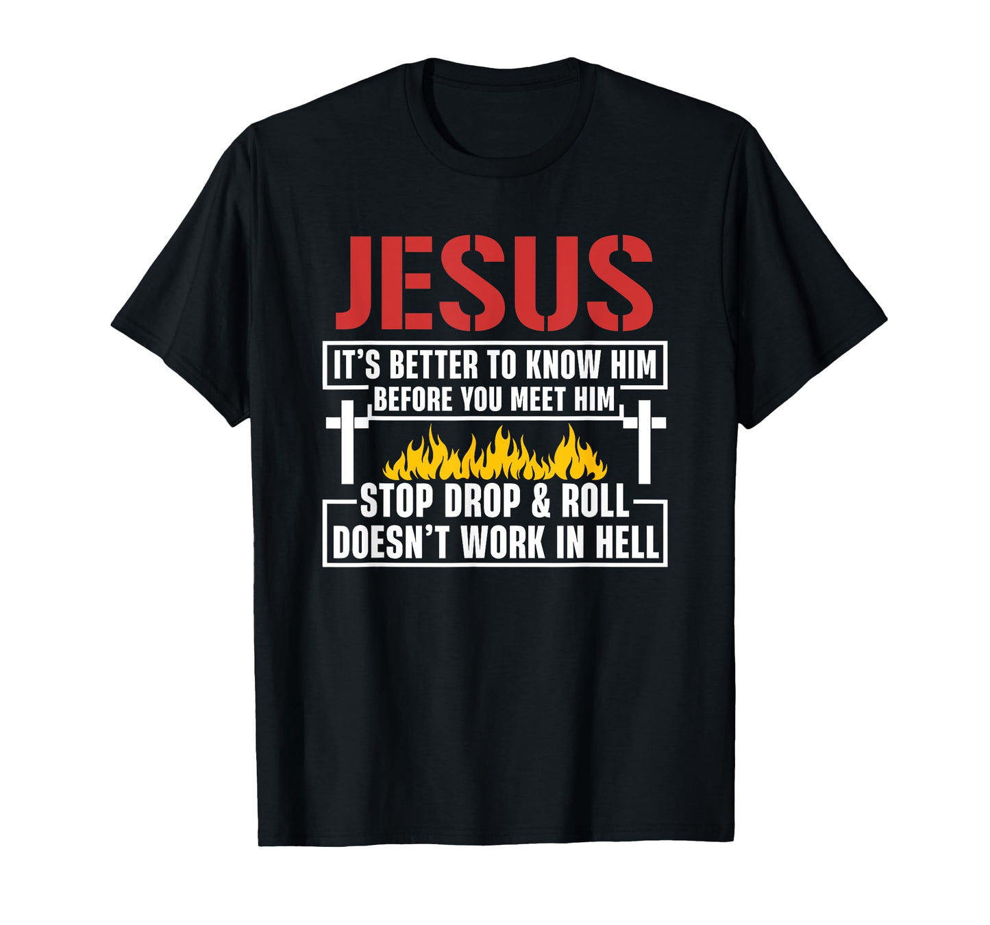Jesus It's Better To Know Him Before You Meet Him T-Shirt