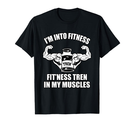 Funny bodybuilder, tren or trenbolone or steroids quotes T-Shirt