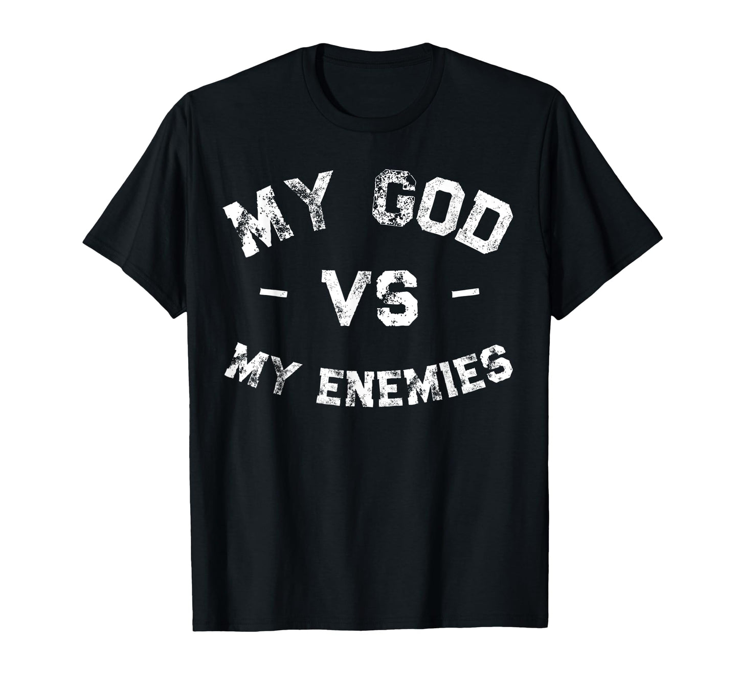 My God vs My Enemies Shirt Distressed Inspiration T-Shirt