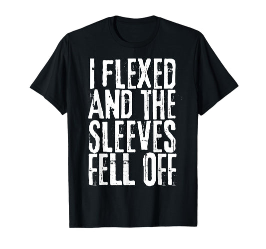 Distressed I Flexed The Sleeves Fell Off Funny Bodybuilding T-Shirt