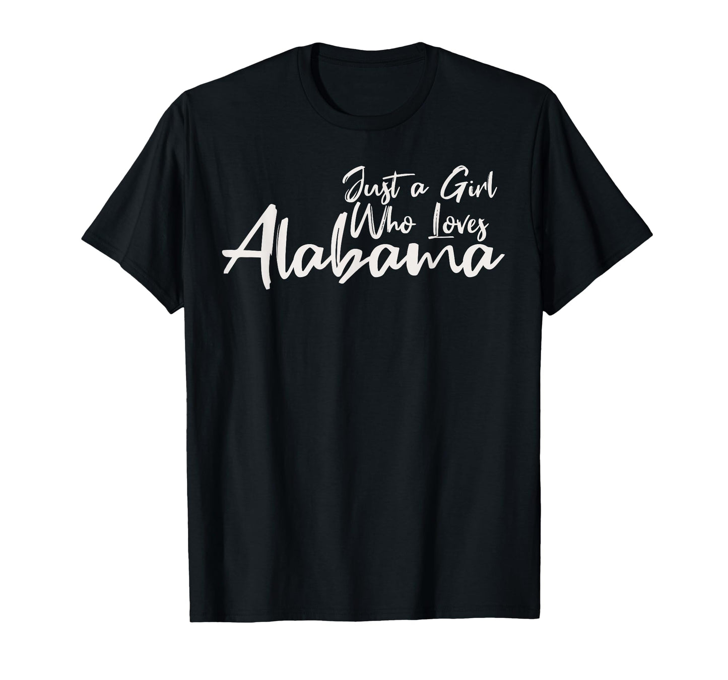 Just A Girl Who Loves Alabama, Women's Cute Alabama T-Shirt