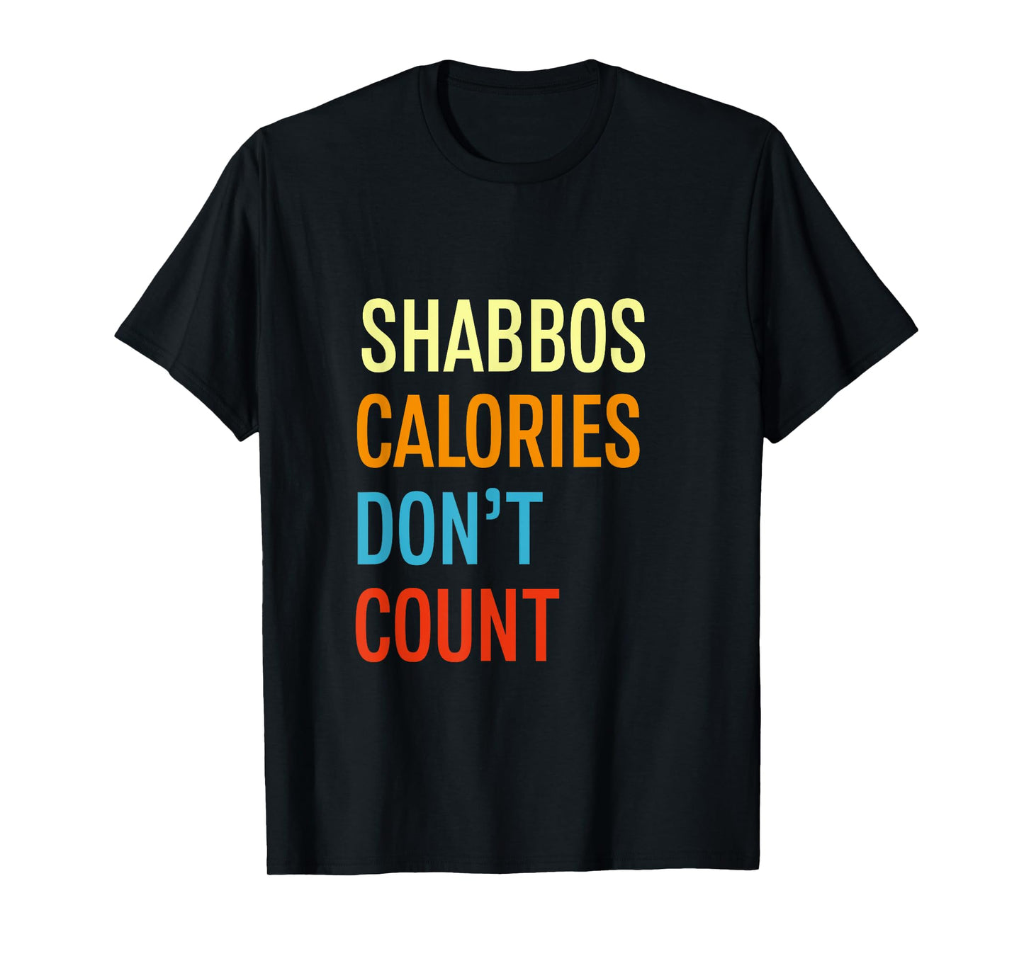Shabbos Calories Don't Count Shabbat Shalom Kosher Gym T-Shirt