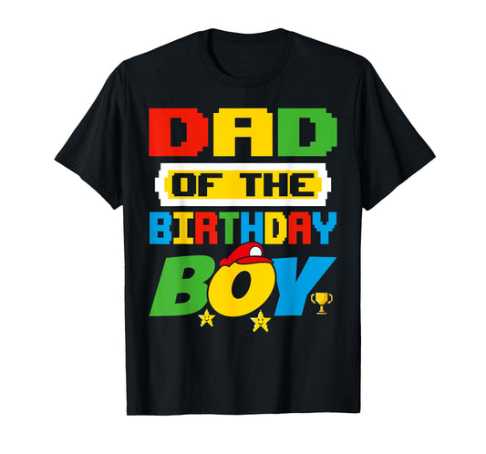 Dad Of The Birthday Boy Game Gaming Dad And Mom Family T-Shirt