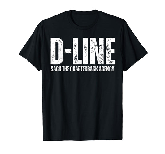 D-Line Sack the Quarterback Agency Football Defensive Line T-Shirt