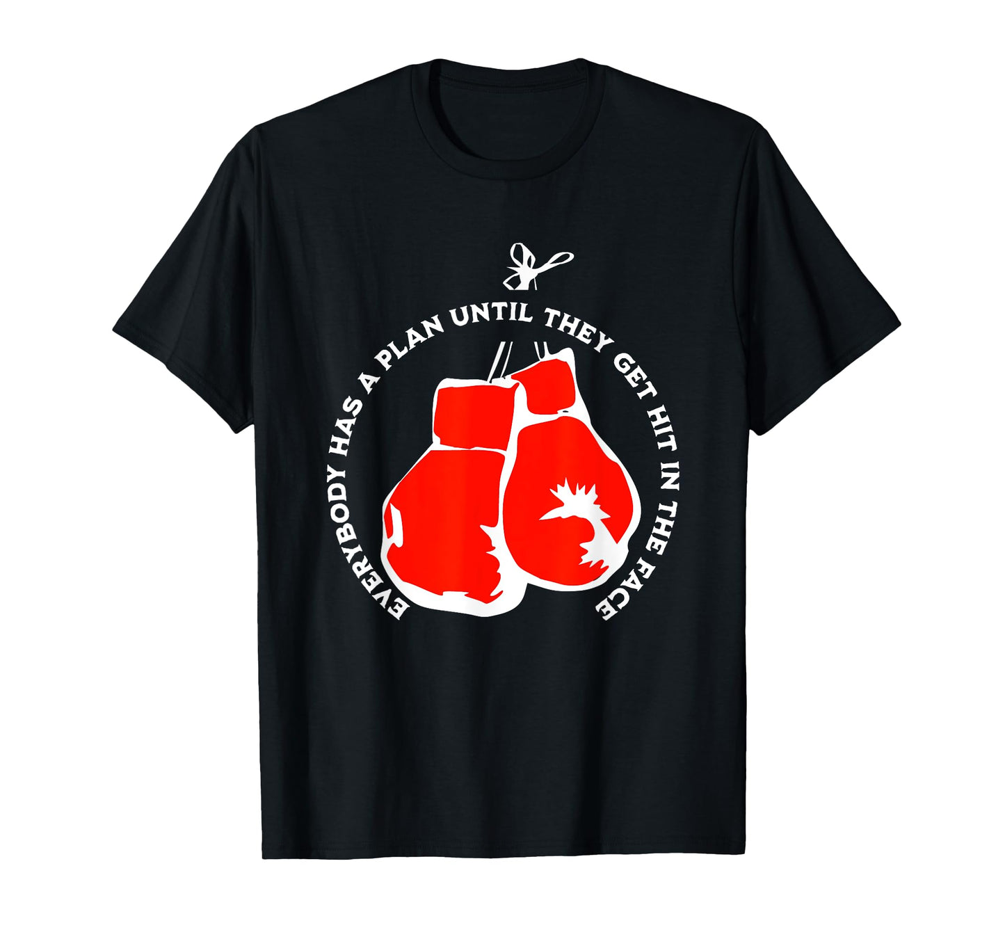 IRON MIKE Everybody Has A Plan Until They Get Hit In The Face T-Shirt, Small, Black