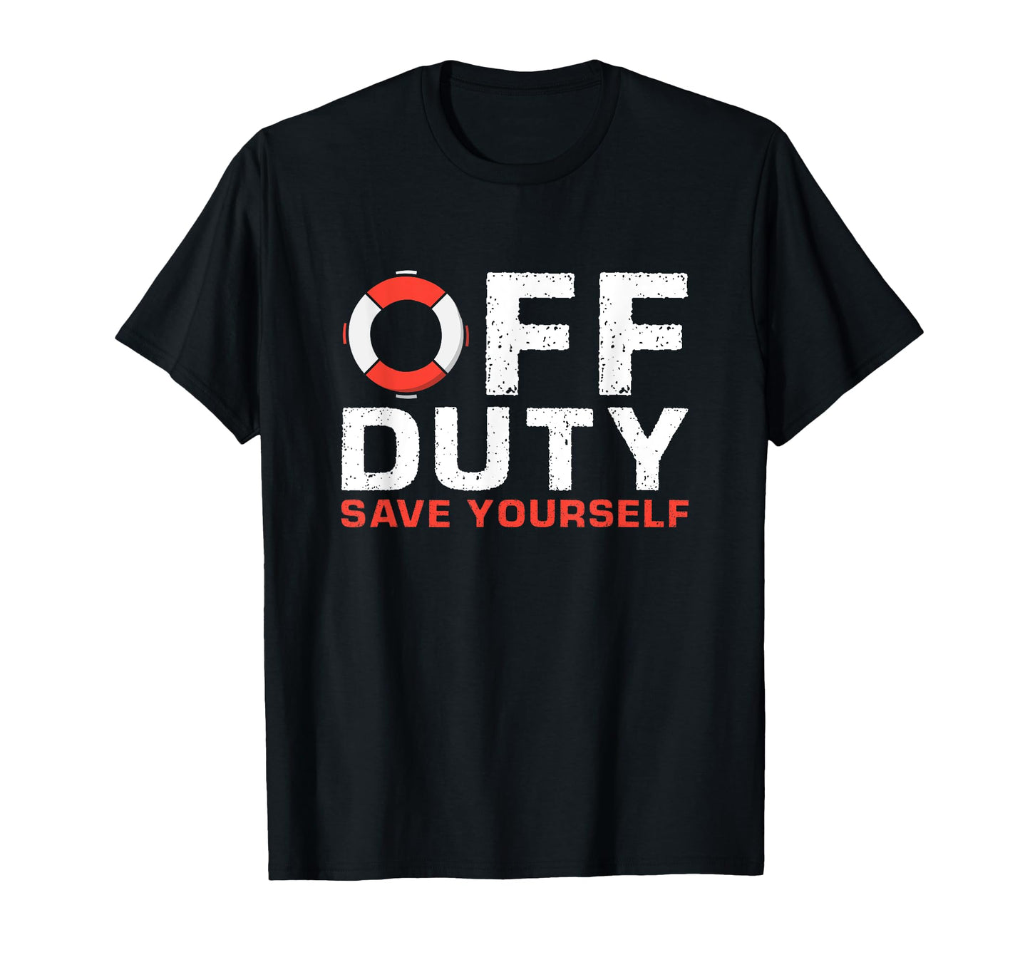 Off Duty Save Yourself Lifeguard T-Shirt
