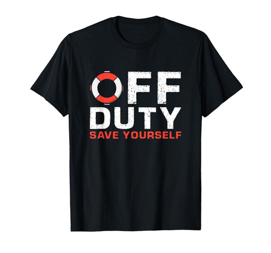 Off Duty Save Yourself Lifeguard T-Shirt