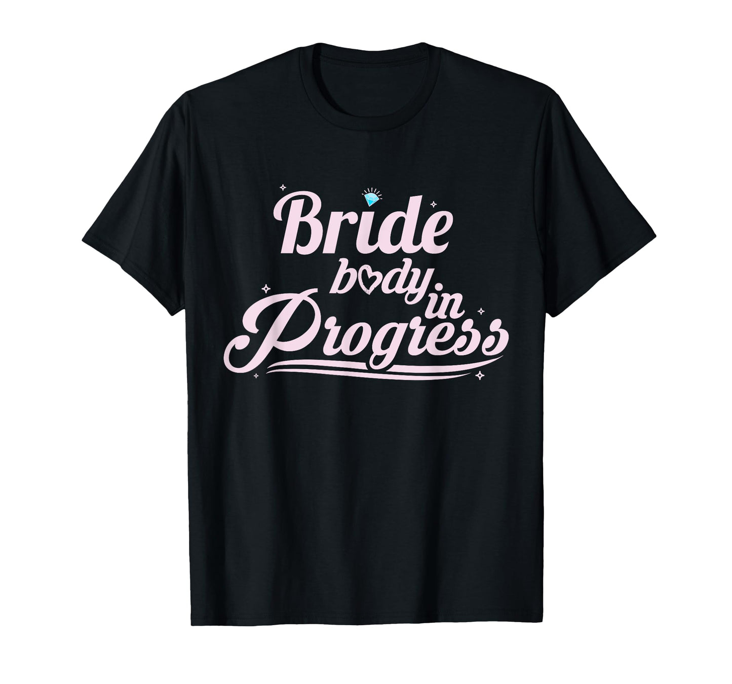 Bride Workout Bride Body In Progress T-Shirt
