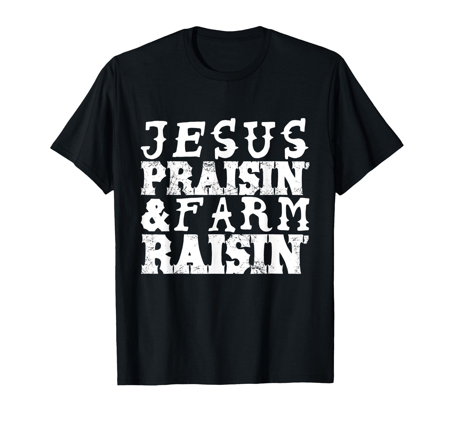 Jesus Praisin' & Farm Raisin' Farming T-Shirt