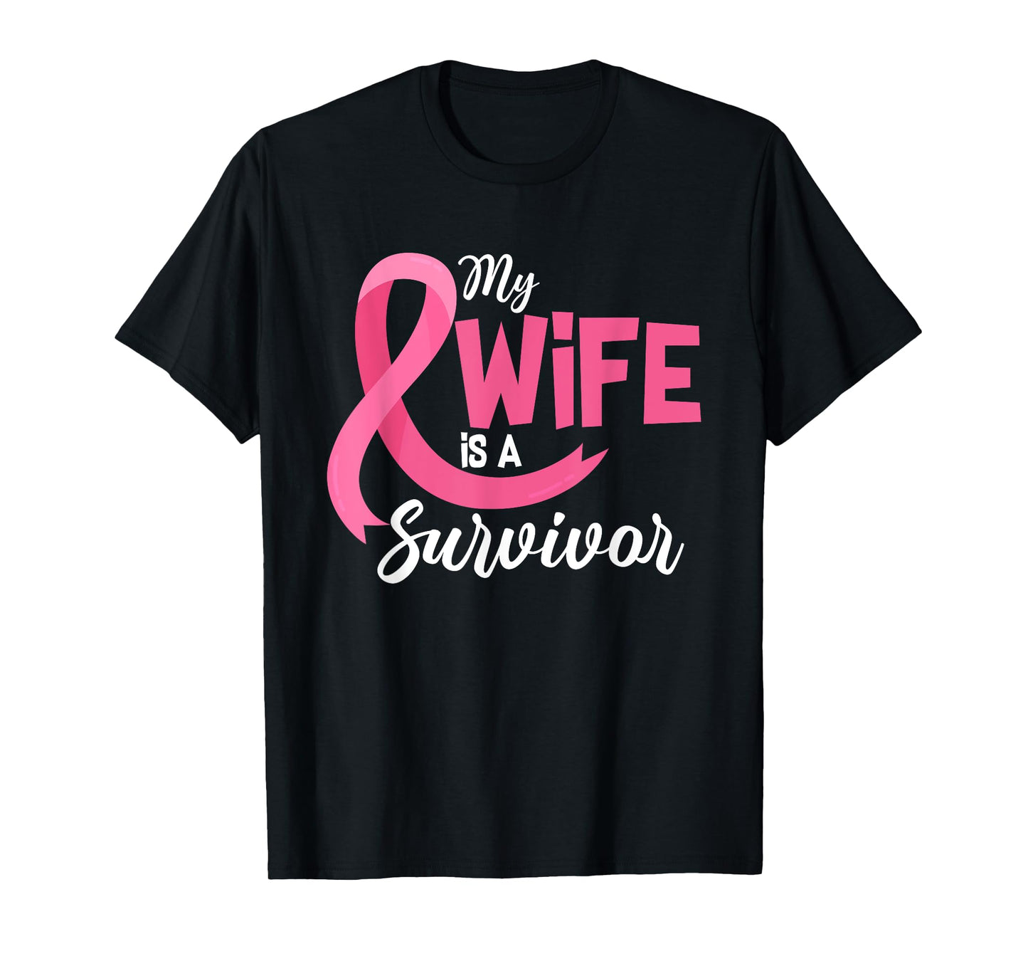 My Wife Is A Survivor Breast Cancer Awareness Pink Ribbon T-Shirt