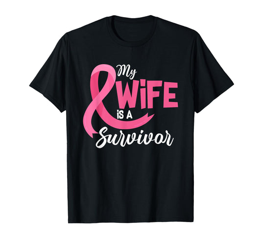 My Wife Is A Survivor Breast Cancer Awareness Pink Ribbon T-Shirt