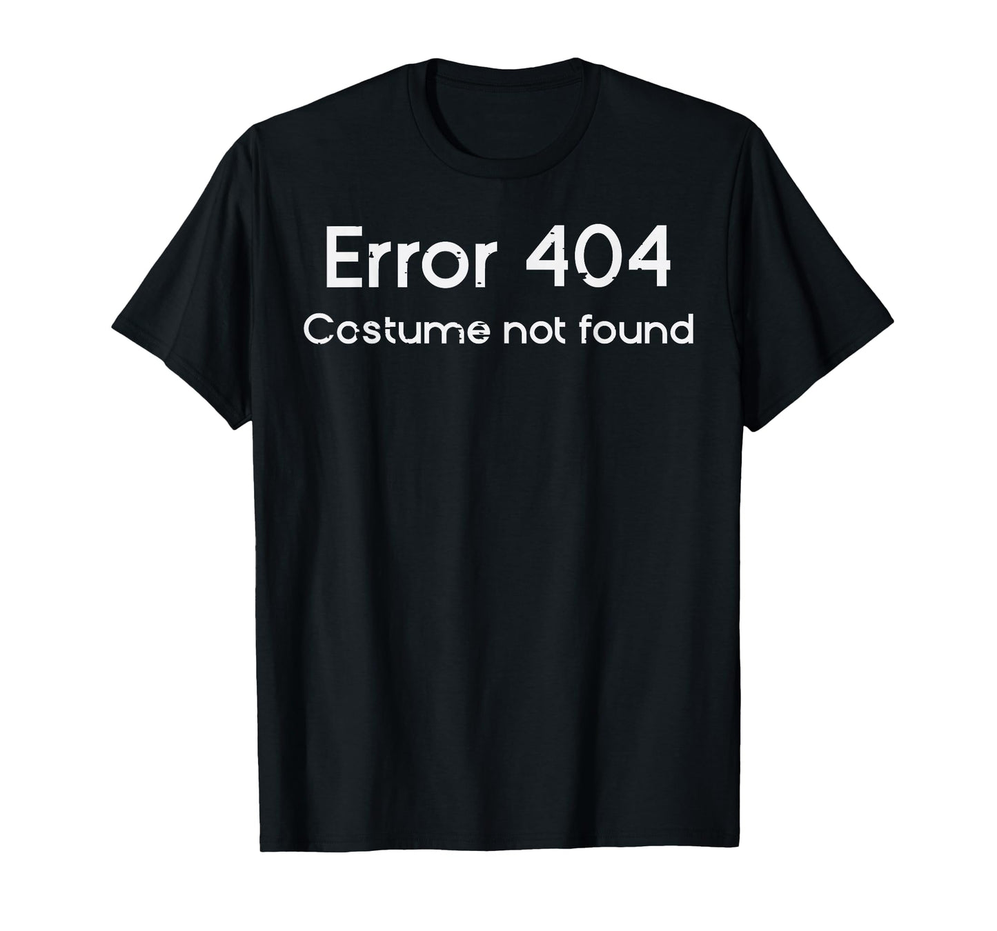 Halloween Tech Error 404 Costume Not Found Funny Men Women T-Shirt