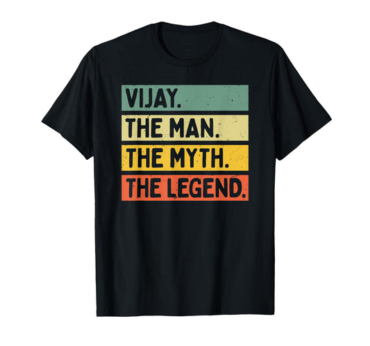 Vijay The Man The Myth The Legend Funny Personalized Quote T-Shirt
