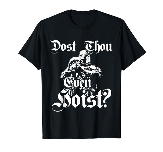 Dost Thou Even Hoist T-Shirt Meme Deus Vult Fitness Funny T-Shirt