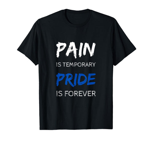 Fitness & Workout - Pain Is Temporary Pride Is Forever T-Shirt