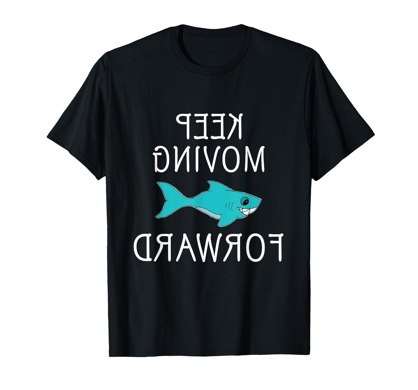 Keep moving forward motavational shark gym edition T-Shirt