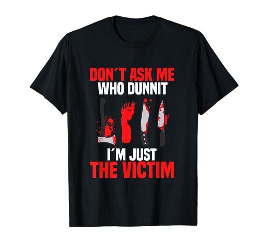 Murder Mystery Dinner Victim Crime Scene Investigator T-Shirt