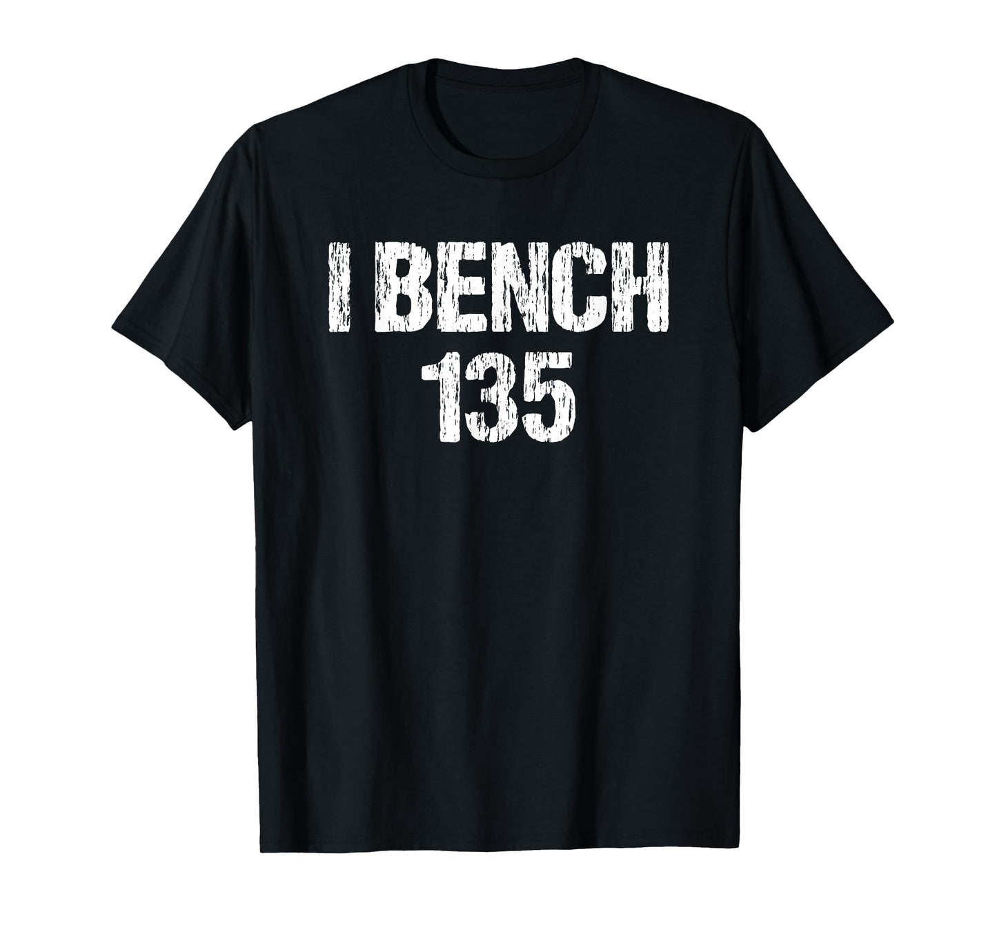 I Bench 135 I Bench One Plate Funny Workout Apparel Vintage T-Shirt