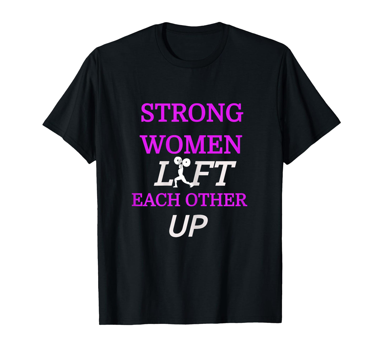"Strong Women Lift Each Other Up" Gym Shirt
