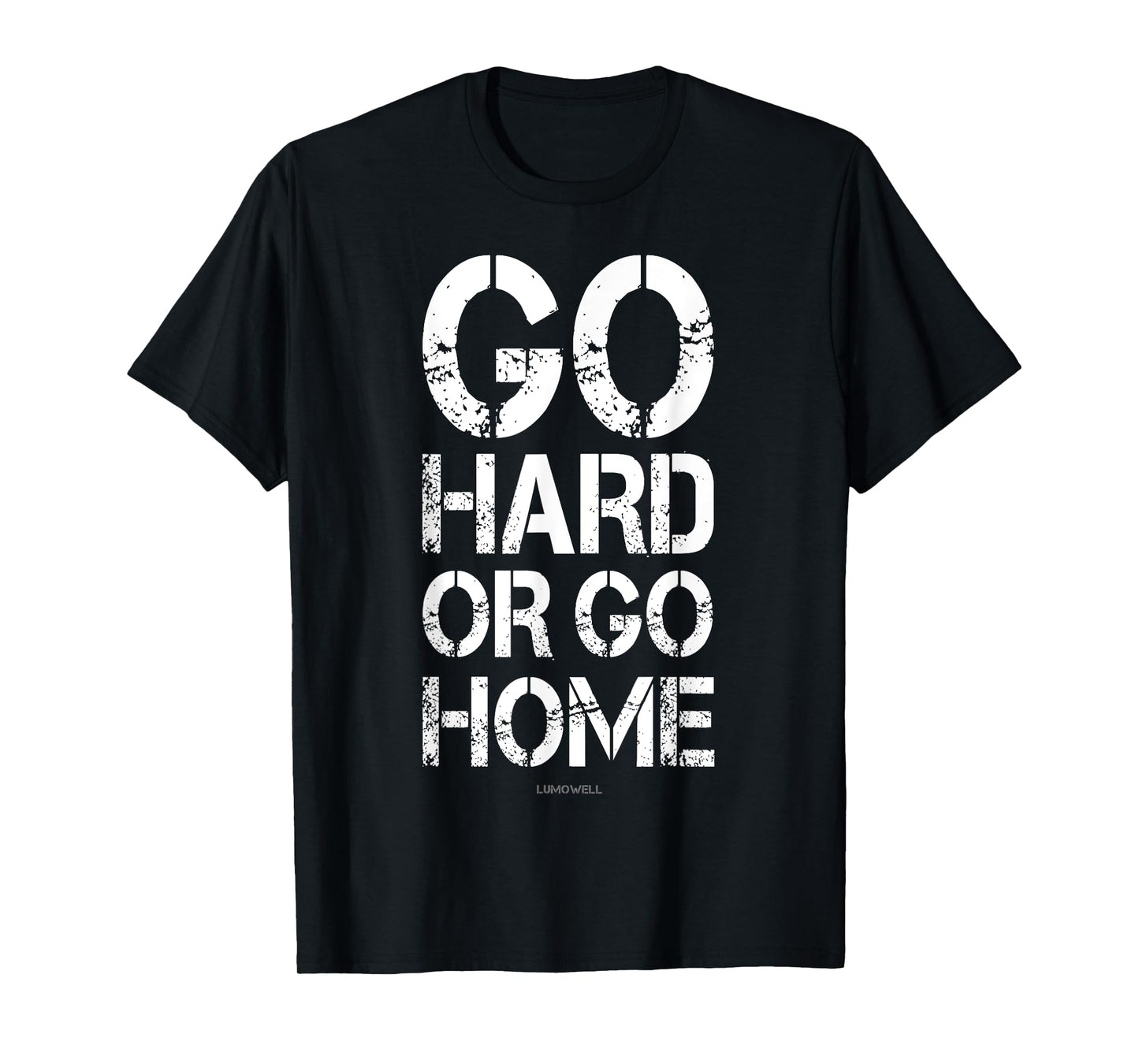 Go Hard or Go Home Tshirt - Gym Motivational T Shirts