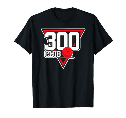300 Bowling Design Perfect Bowling Game 300 Bowler Gift T-Shirt