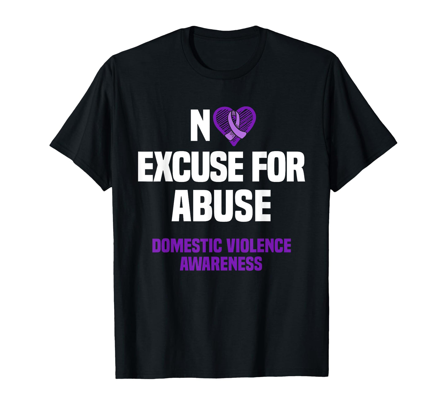 No Excuse For Abuse - Domestic Violence Awareness Support T-Shirt