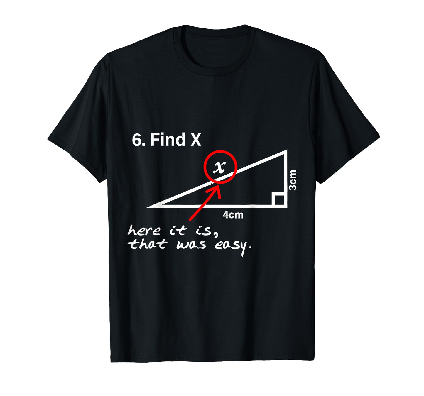 Find X Here It Is That Was Easy funny Math lover T-Shirt