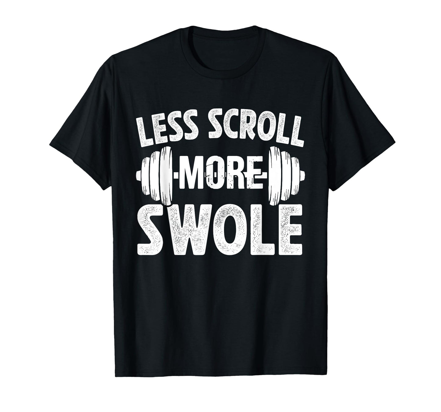 Less scroll, More swole Funny new year gym resolution T-Shirt